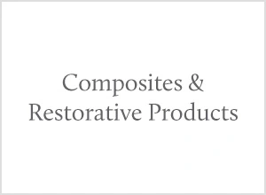 Composites & Restorative Products